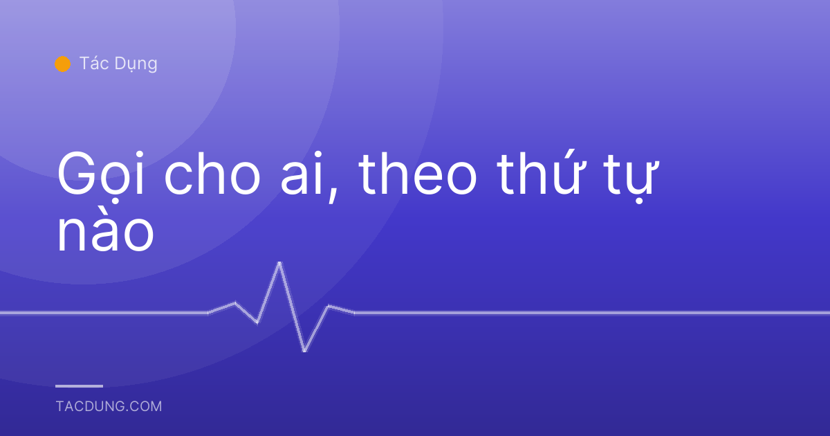 Gọi cho ai, theo thứ tự nào