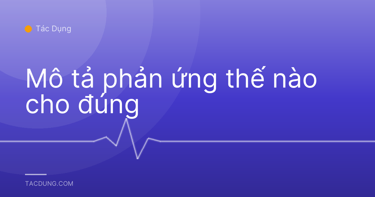 Mô tả phản ứng thế nào cho đúng