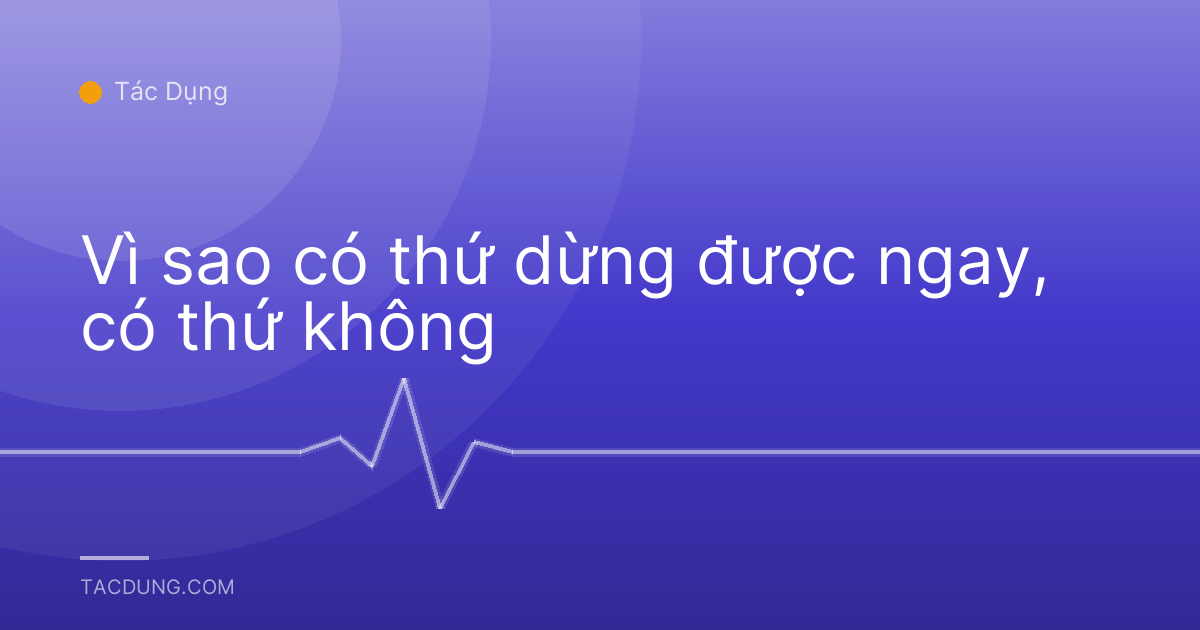 Vì sao có thứ dừng được ngay, có thứ không